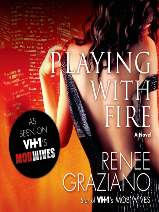 Title details for Playing with Fire by Renee Graziano - Wait list